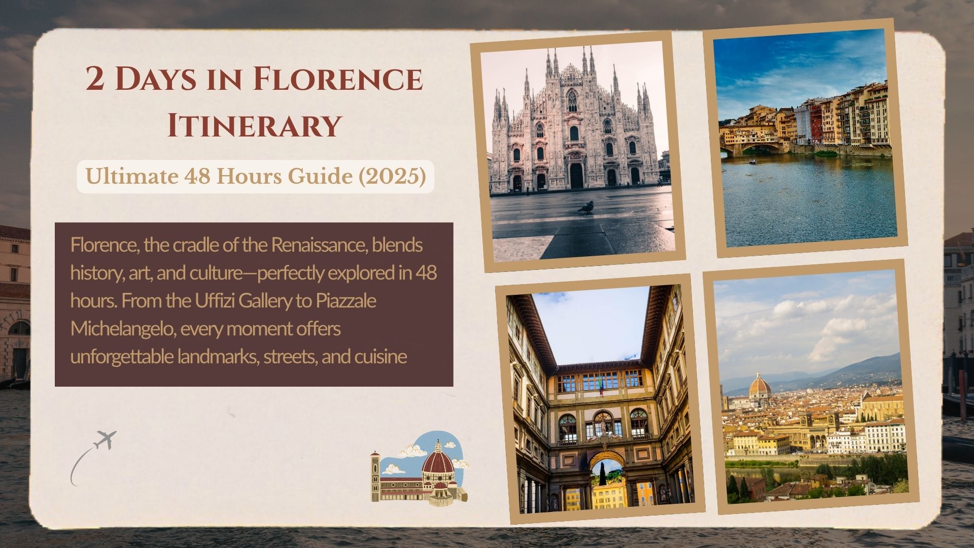 2 Days in Florence Itinerary: The Best & Ultimate Guide to 48 Hours in Florence,’ showing a collage of Florence landmarks including the Duomo, Ponte Vecchio, and scenic city views, with elegant text overlay in warm terracotta and gold tones