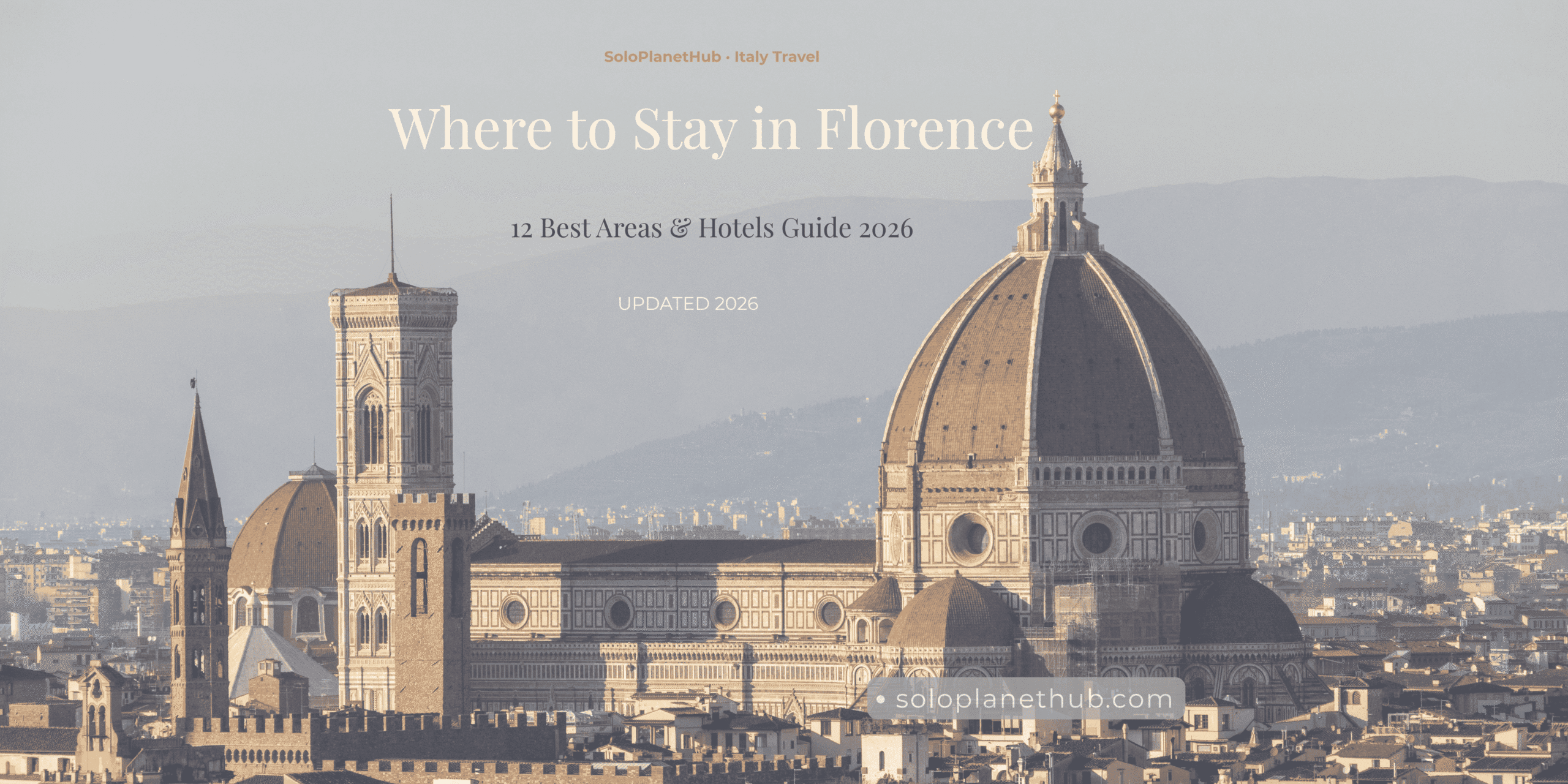 where to stay in Florence Italy best neighborhoods and hotels guide 2026